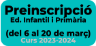 Preinscripció Ed. Infantil i Primària  (del 6 al 20 de març) Curs 2023-2024